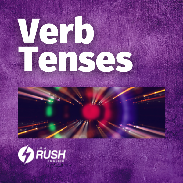 Verb Tenses In a Rush English Hotmart