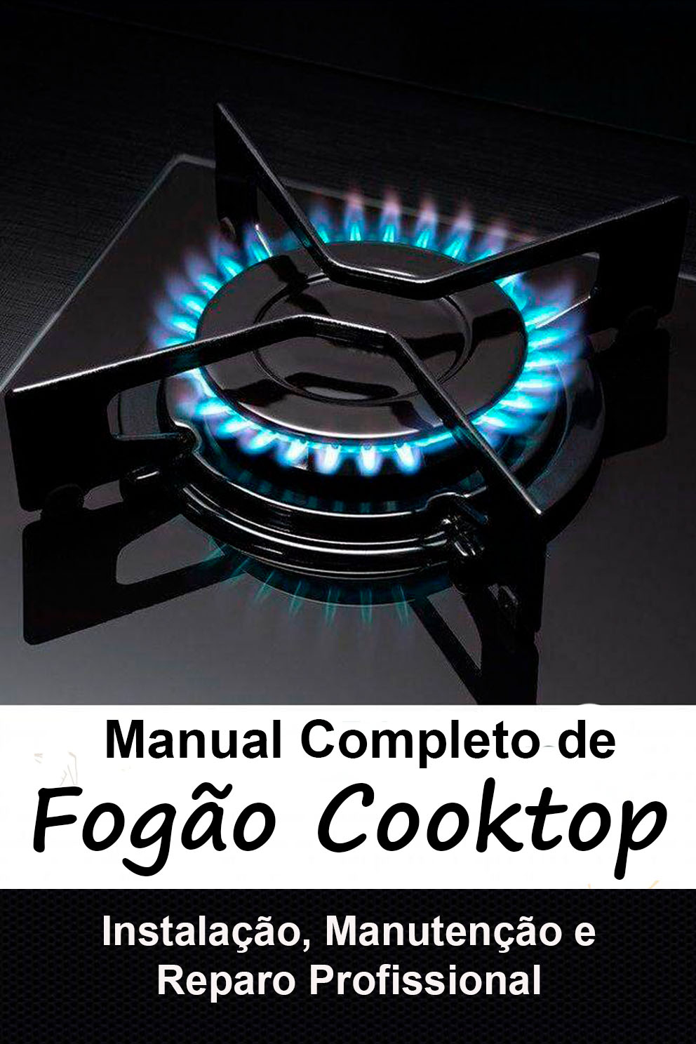 Manual Completo de Fogão Cooktop, Manutenção, Instalação e Reparo Profissional