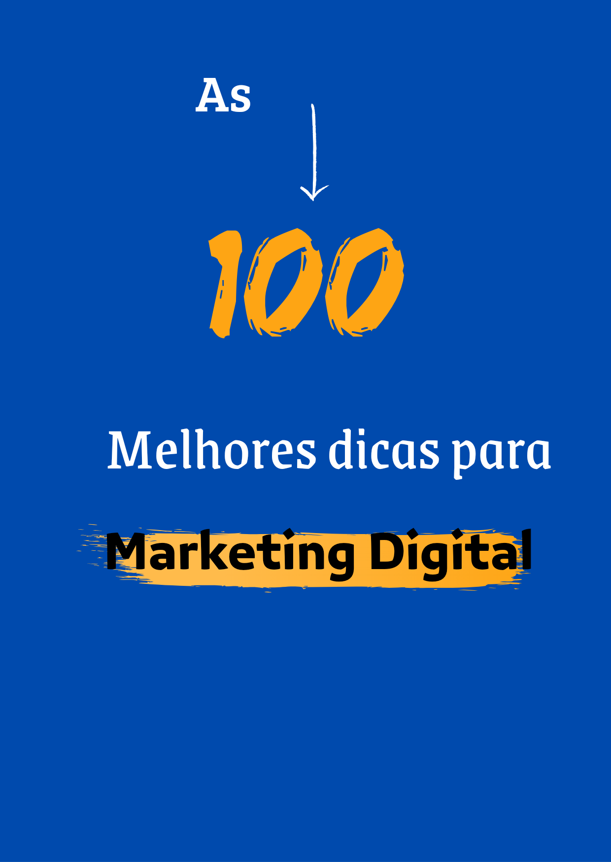 As 100 Melhores Dicas Para o Marketing Digital - Joyce Archanjo do...
