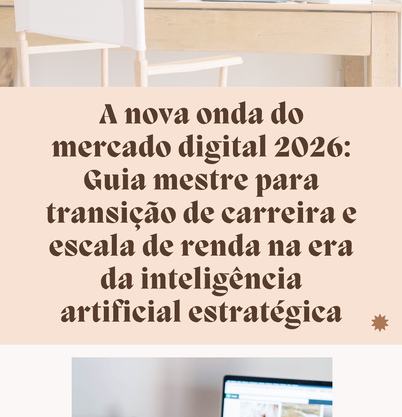 A nova onda do mercado digital 2026 Guia para transição de carreira...