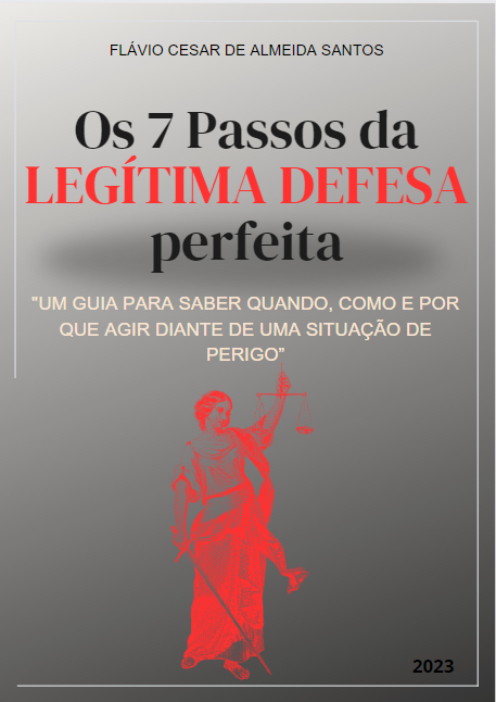 Imagem de capa para o Ebook 7 PASSOS PARA A LEGÍTIMA DEFESA PERFEITA - um guia para saber quando, como e por que agir diante de uma situação de perigo