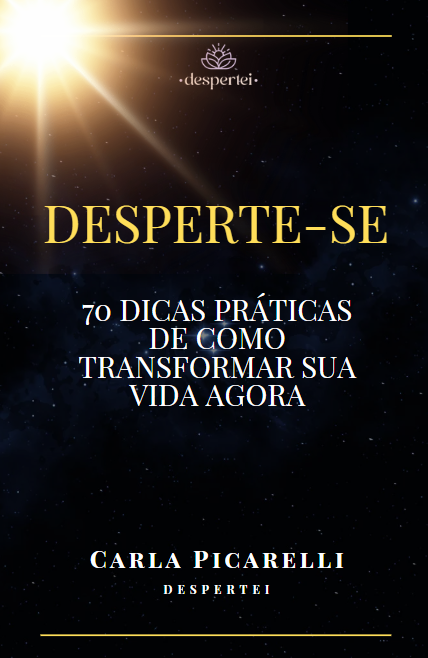 Desperte-se: 70 dicas práticas de como transformar sua vida agora!