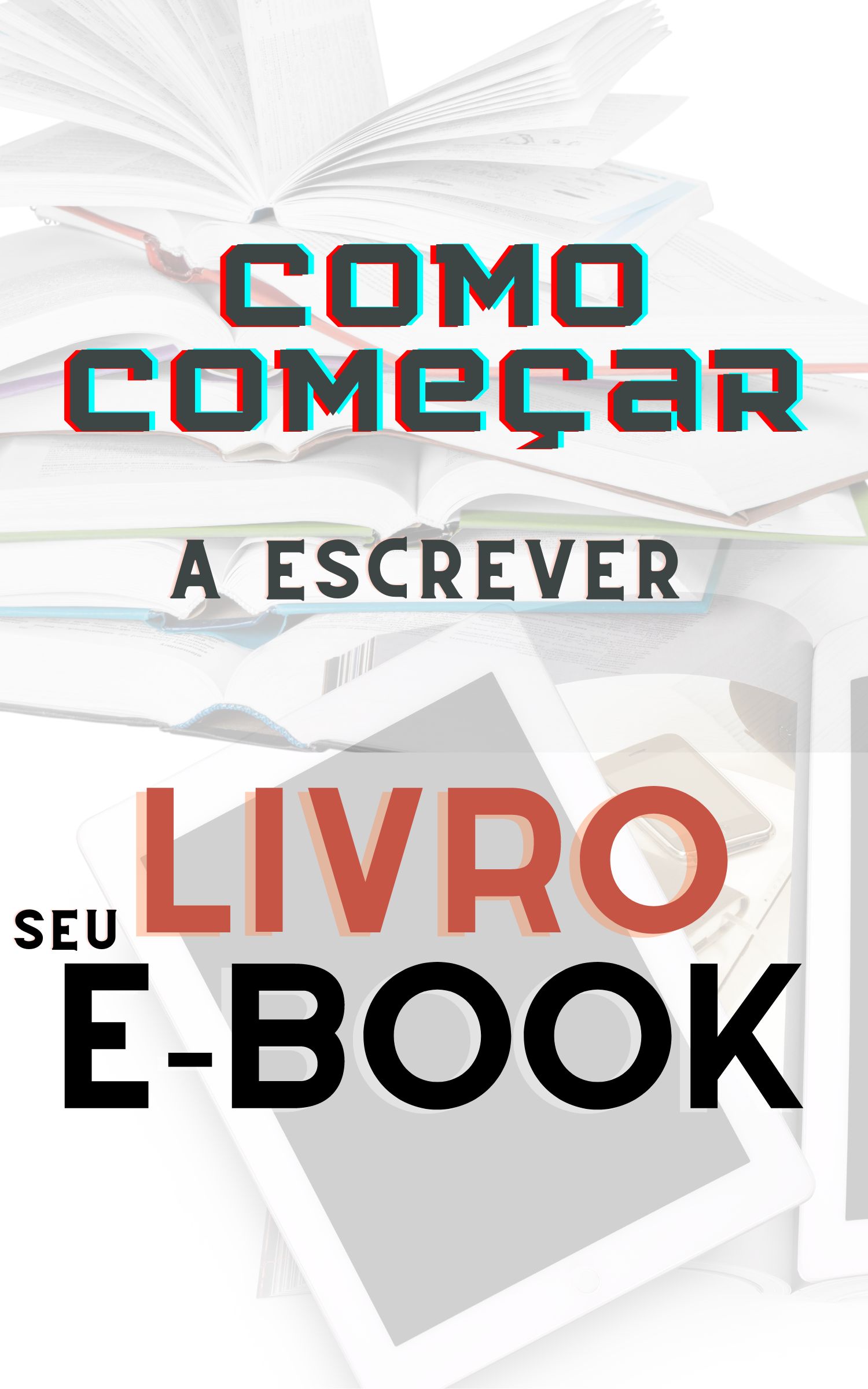 Como começar a escrever um livro ou ebook Felipe Guedes Ferreira