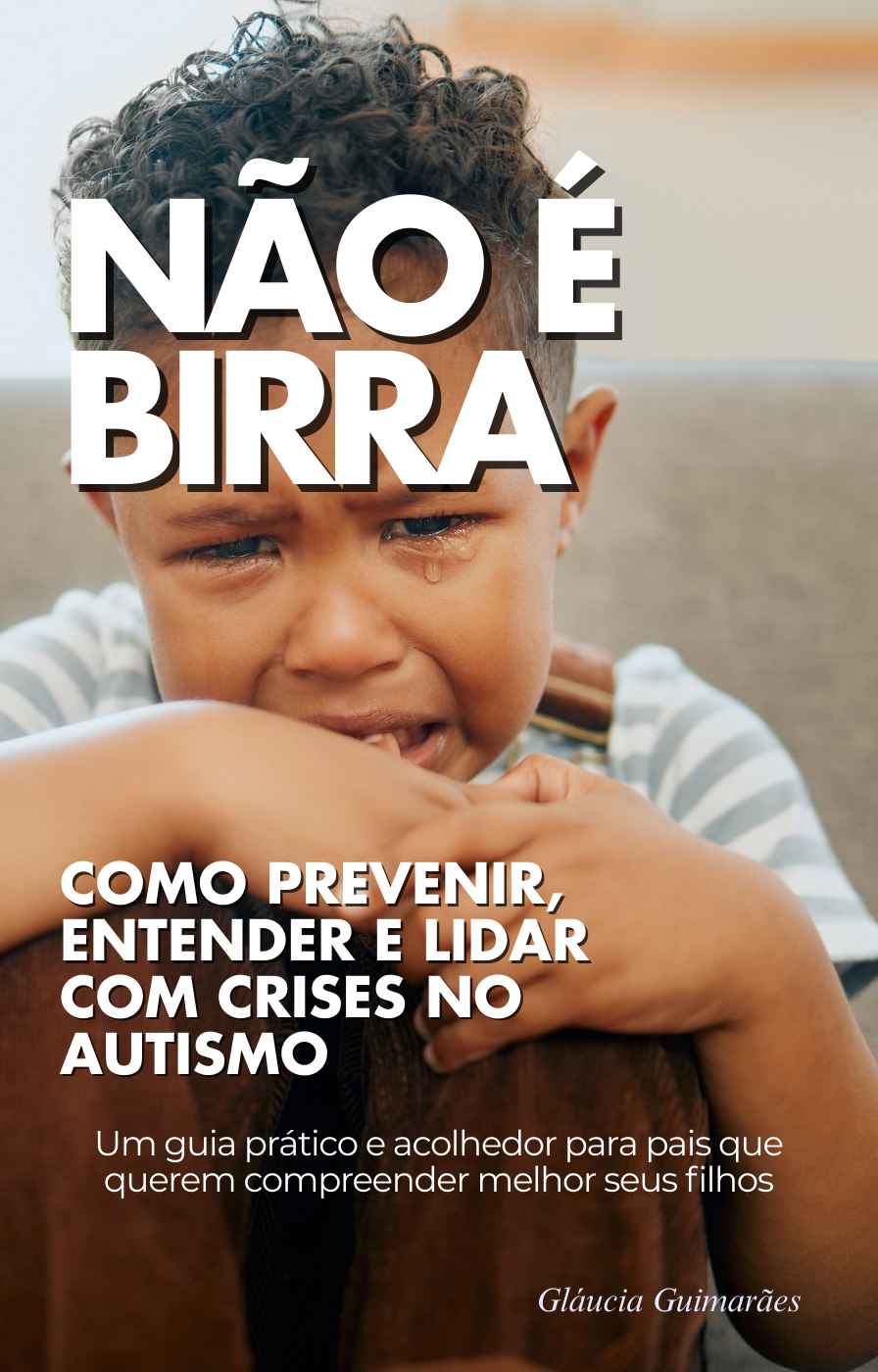 Não é birra. Como prevenir, entender e lidar com crises no autismo....