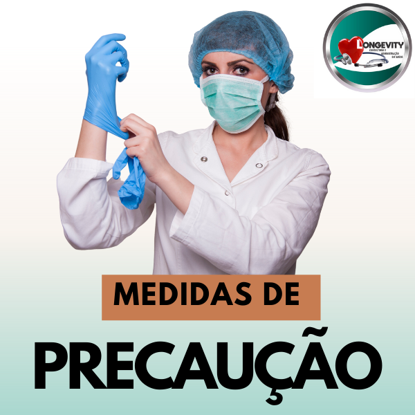 MEDIDAS DE PRECAUÇÃO - LONGEVITY CONSULTORIA E ADMINISTRACAO EM SAU...
