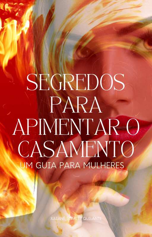 SEGREDO PARA APIMENTAR O CASAMENTO - Um guia para mulheres