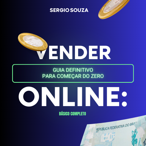 Guia definitivo para começar do zero a vender online - Sergio dos R...