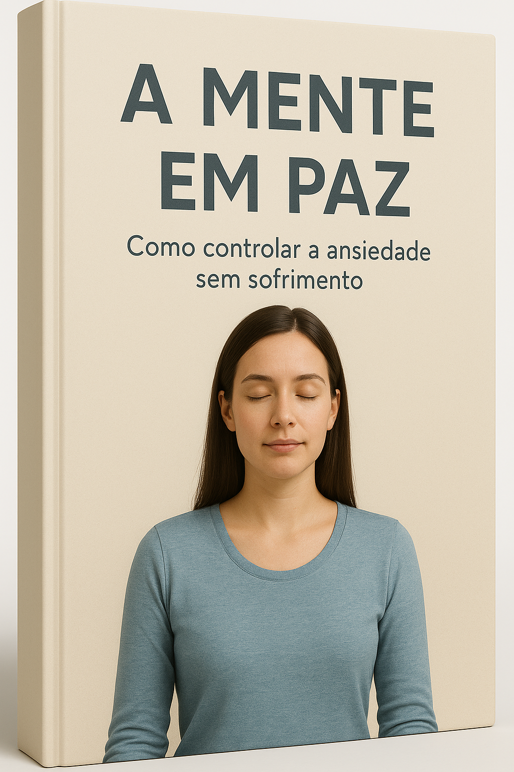 A mente em paz: Como controlar a ansiedade sem sofrimento - Ana Ang...