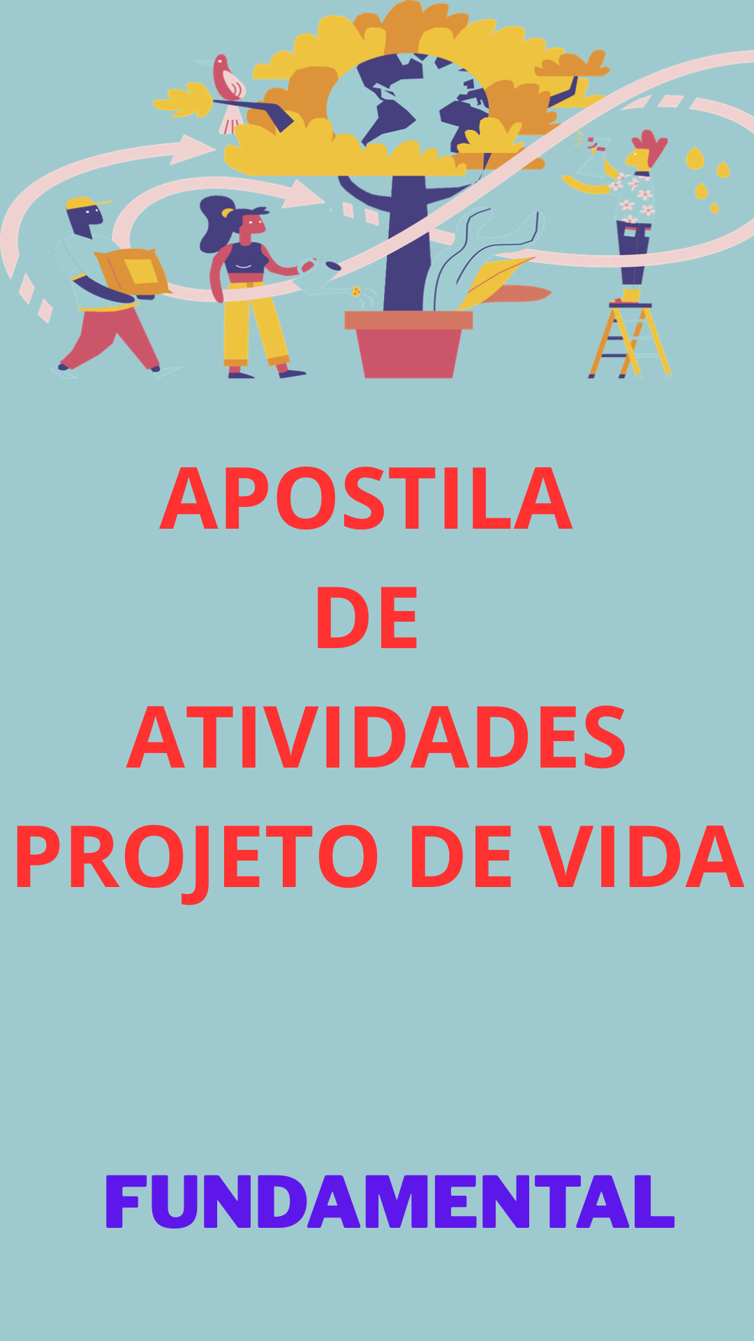 APOSTILA DE ATIVIDADES PROJETO DE VIDA FUNDAMENTAL - Marcos Antônio...