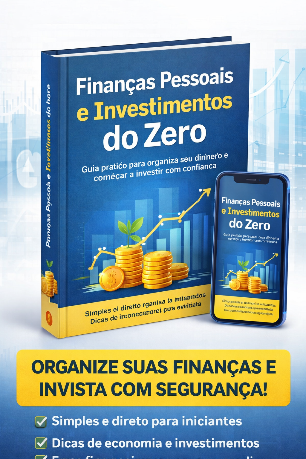 Finanças Pessoais e Investimentos do Zero Guia prático para organiz...