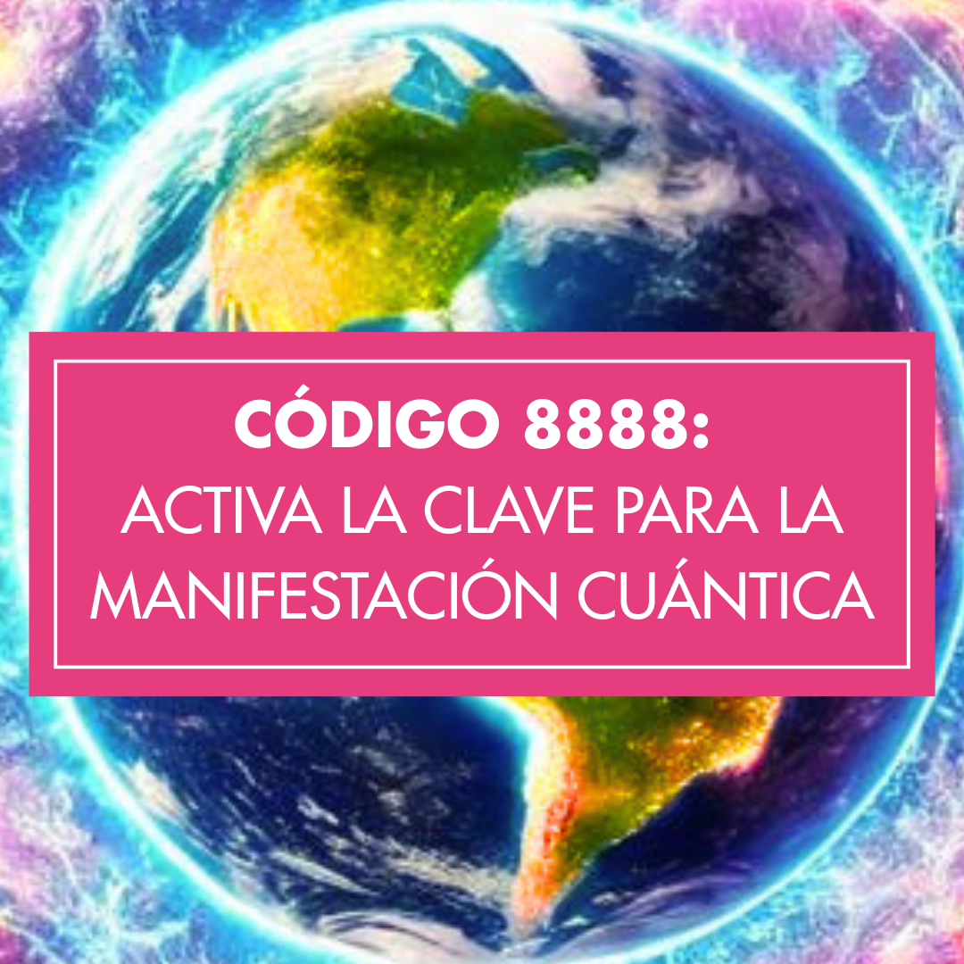 Código 8888: Activa la Clave para la Manifestación Cuántica - Camin...