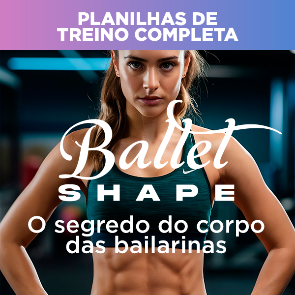 Ballet Shape – O Segredo do Corpo das Bailarinas + E-book Nutrição ...