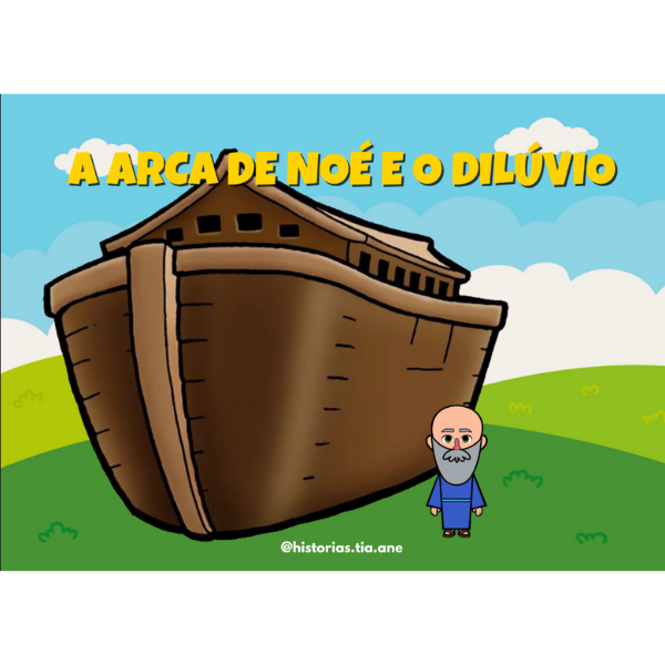 A ARCA DE NOÉ E O DILÚVIO - Histórias da Tia Ane | Hotmart