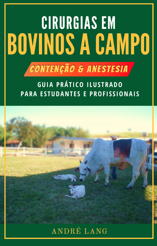 Cirurgias em Bovinos a Campo Guia Prático Ilustrado Para Estudantes...