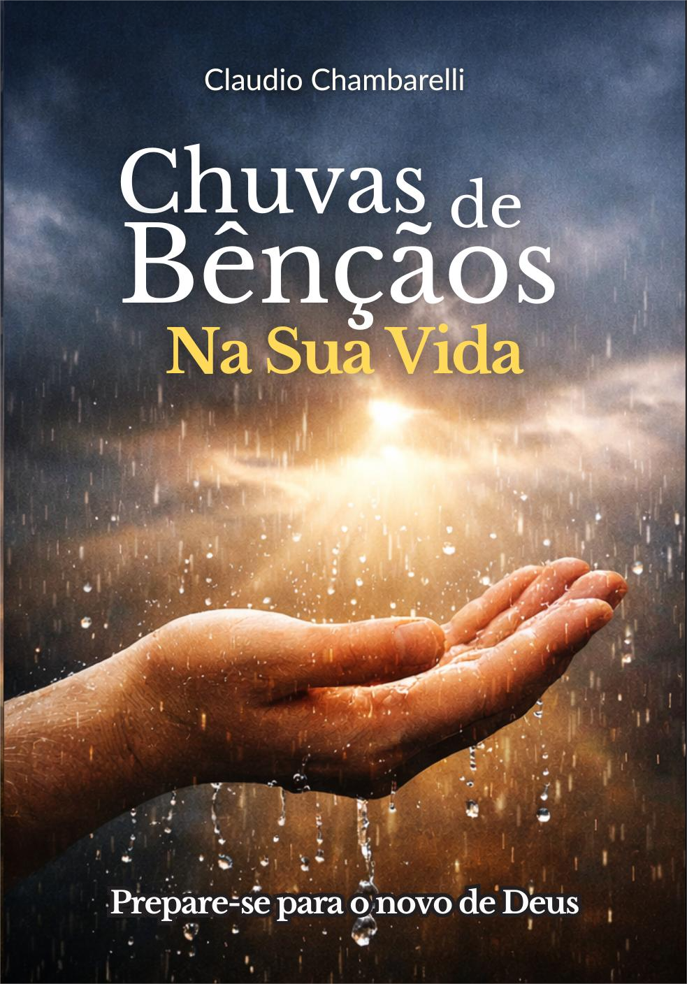 Chuvas de Bênçãos na Sua Vida – Prepare-se para o Novo de Deus - CL...