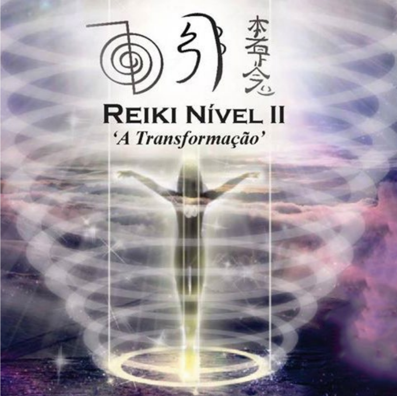 Curso Reiki Usui Nível 2  A TRANSFORMAÇÃO