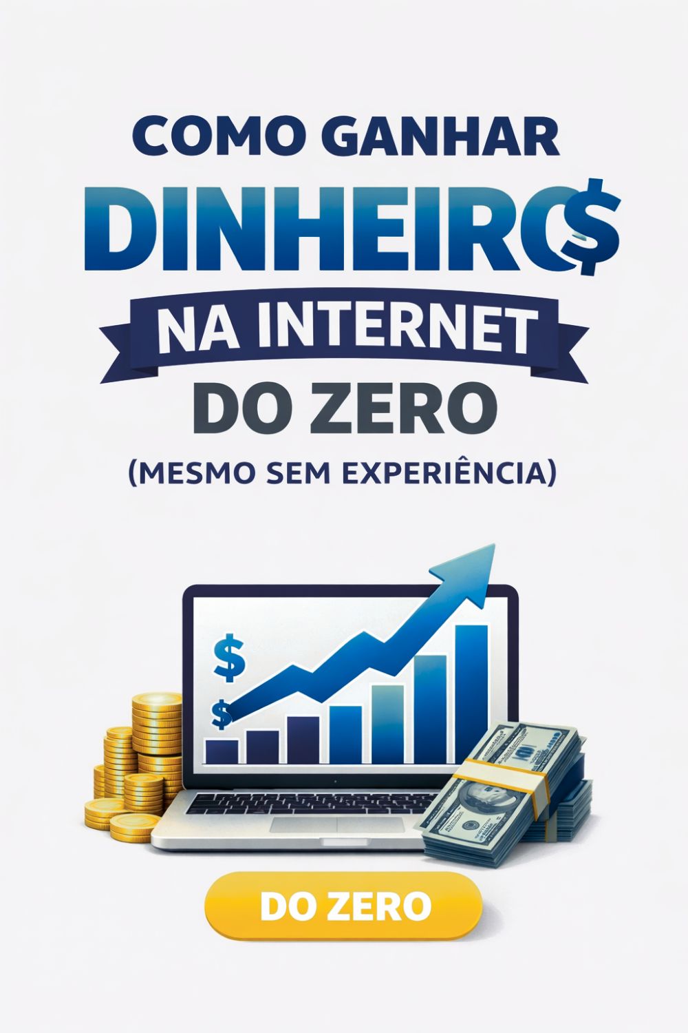 COMO GANHAR DINHEIRO NA INTERNET DO ZERO ( MESMO SEM EXPERIÊNCIA )