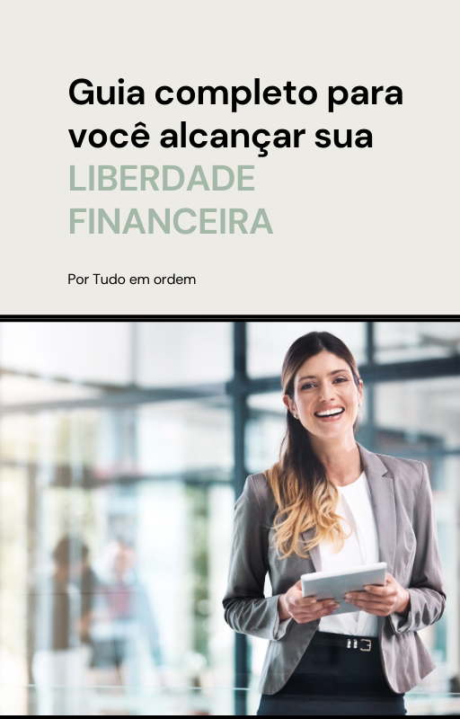 Guia completo para você alcançar sua LIBERDADE FINANCEIRA - Tudo em...