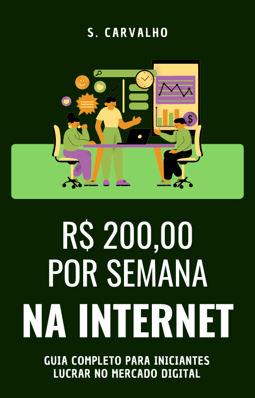 R$ 200,00 por semana na internet - Guia completo para iniciantes lucrar no mercado digital
