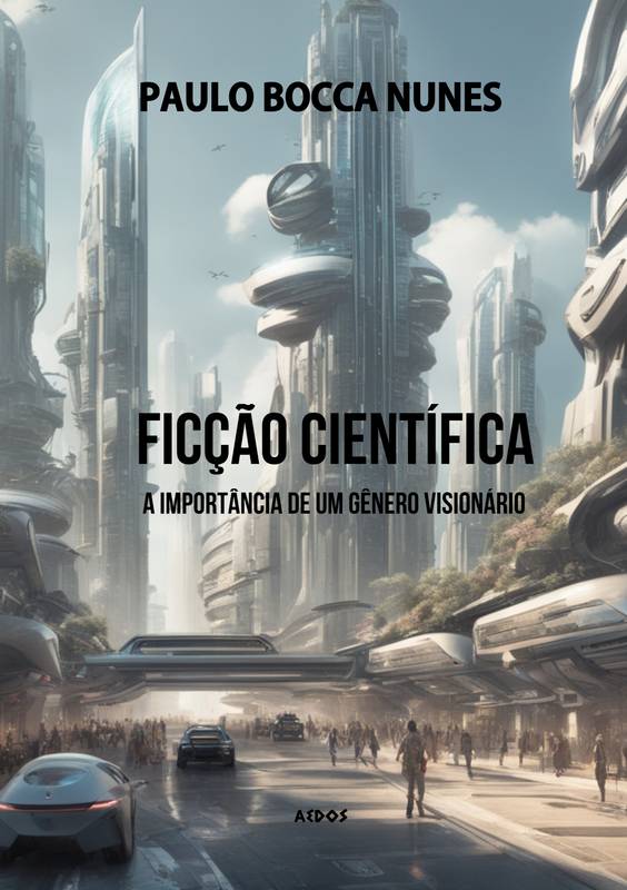 Ficção Científica: AImportância de Um Gênero Visionário - Paulo Ric...
