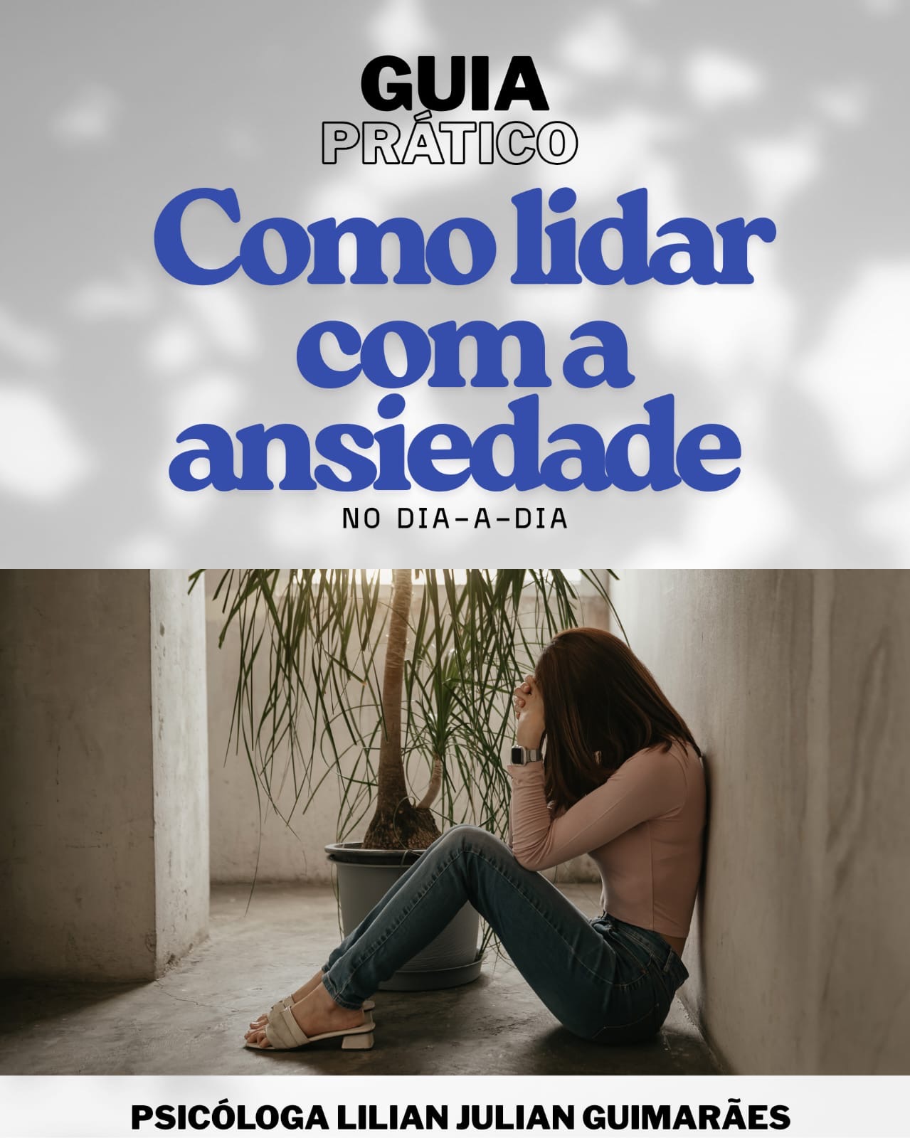 Guia Prático “Como lidar com a Ansiedade no Dia a Dia.” | Hotmart