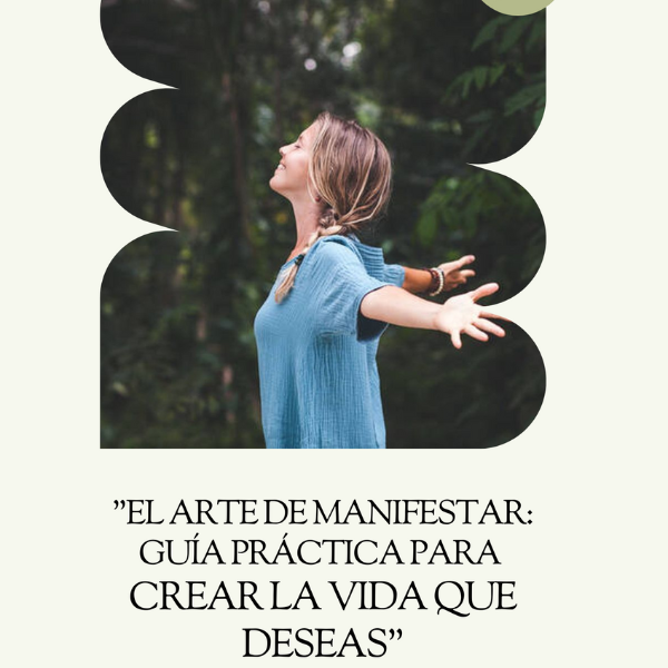 El Arte de Manifestar | Guía Práctica para manifestar la vida que d...