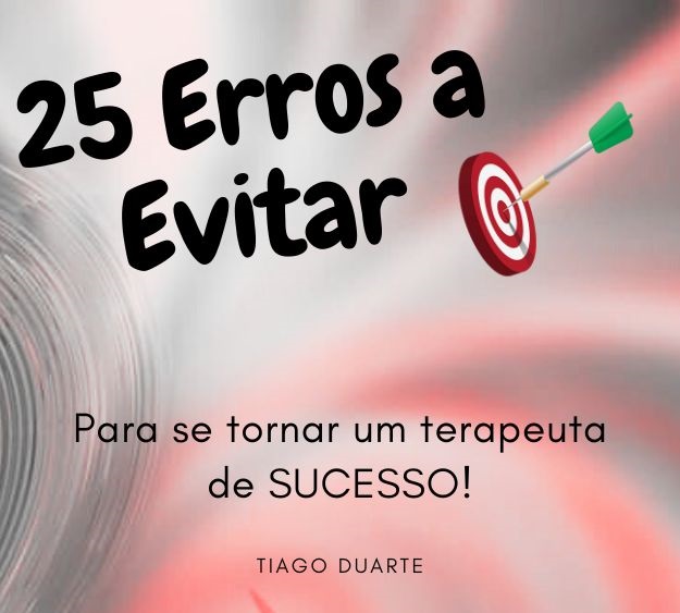 25 Erros a Evitar - para se tornar um terapeuta de SUCESSO