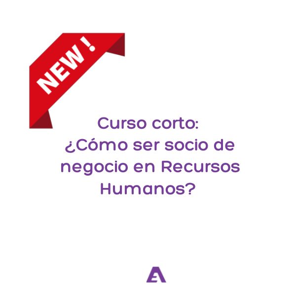 Curso ¿Cómo ser socio de negocio en Recursos Humanos? Modelo de los 4 roles clave AE