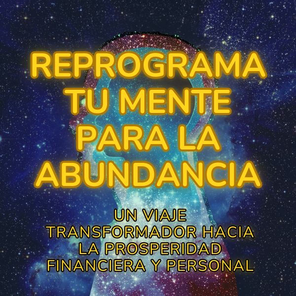 REPROGRAMA TU MENTE PARA LA ABUNDANCIA - Inés Suhr | Hotmart