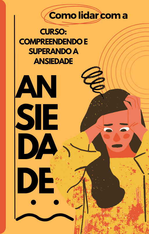 Compreendendo e Superando a Ansiedade - Álvaro Eduardo Correia da S...