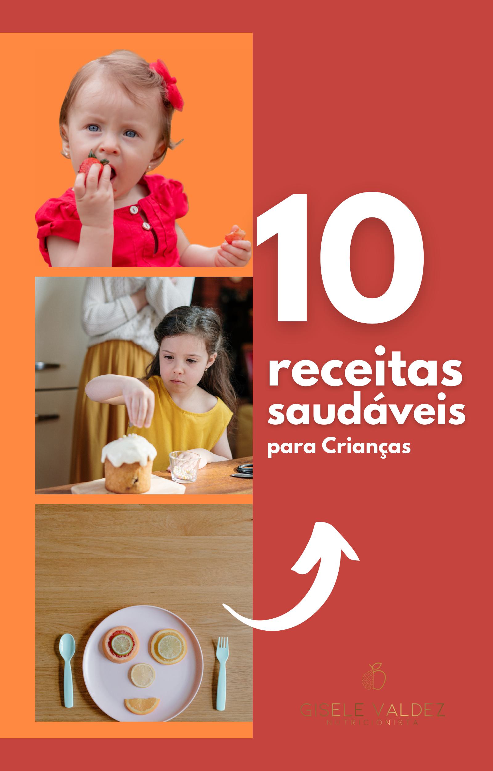 10 RECEITAS SAUDÁVEIS PARA CRIANÇAS Gisele Valdez Hotmart — free download