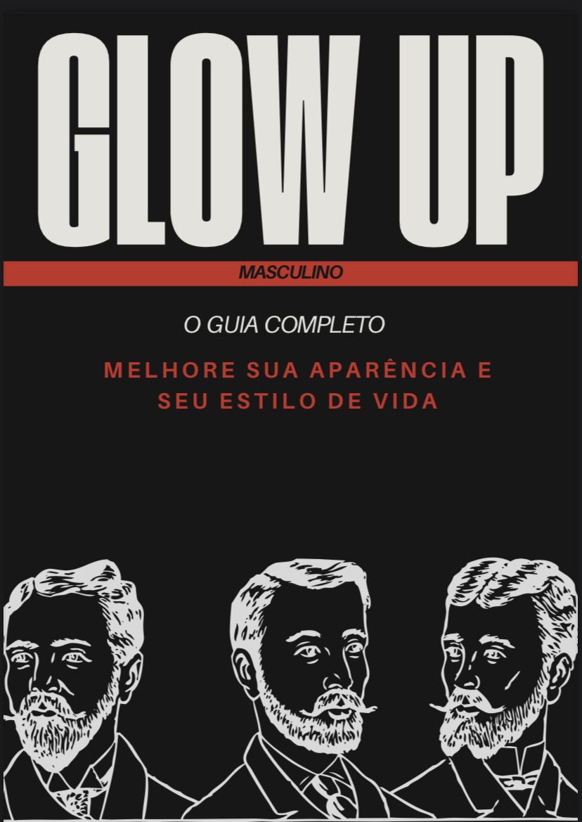 Glow-Up Masculino: Guia Completo para Transformação