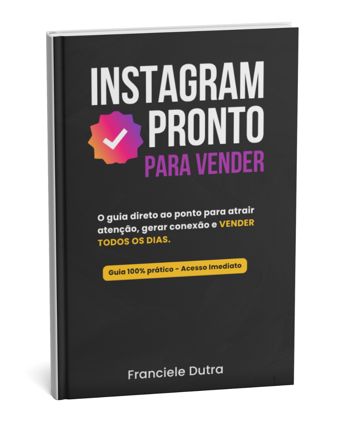 INSTAGRAM PRONTO PARA VENDER - O Guia direto ao ponto para atrair a...