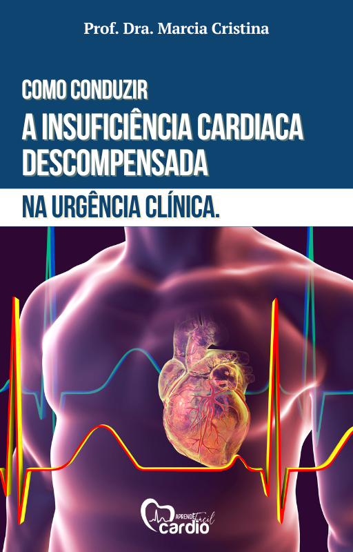 COMO CONDUZIR A IC DESCOMPENSADA NA URGÊNCIA CLÍNICA - Prof. Marcia...
