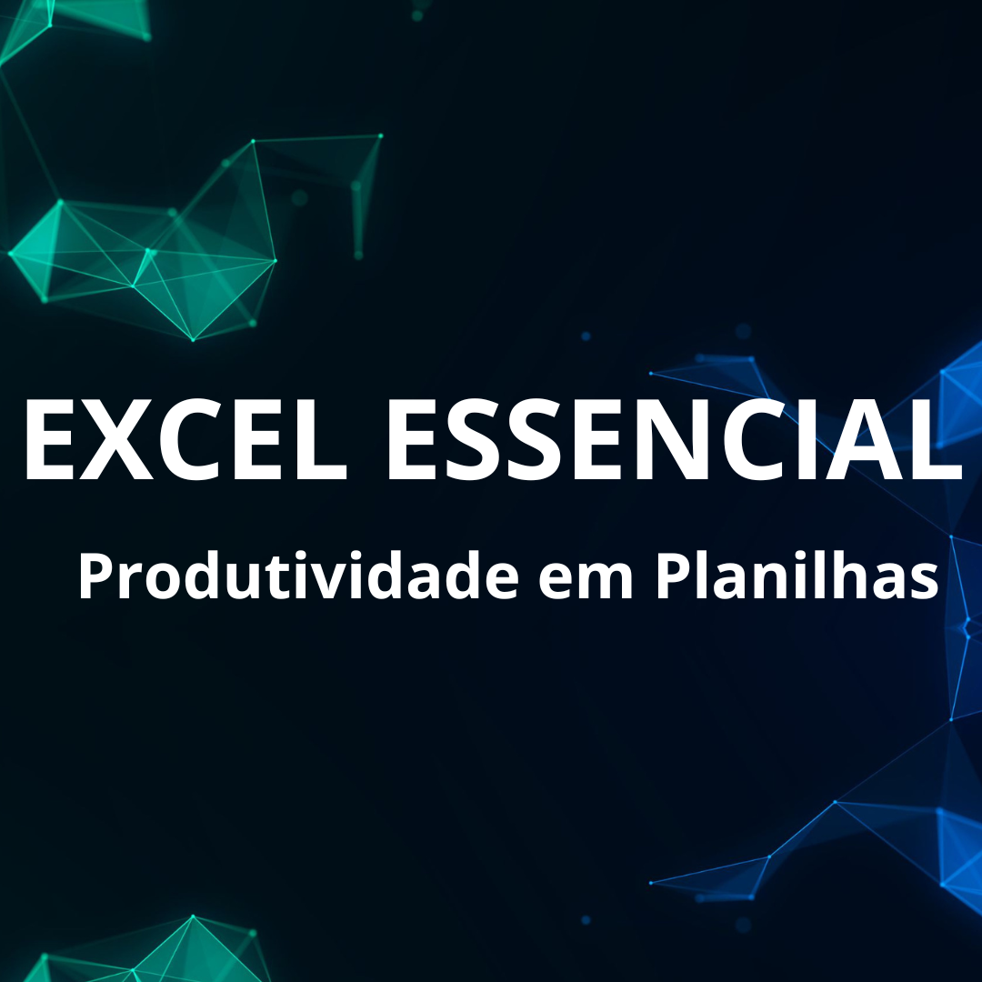 Excel Essencial – Produtividade em Planilhas