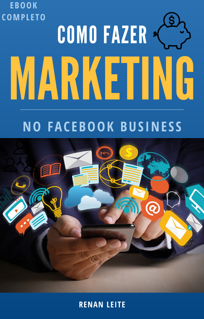 COMO FAZER MARKETING NO FACEBOOK BUSINESS - Renan Nogueira Leite