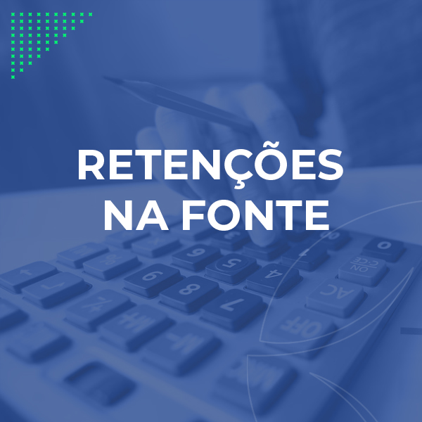 RETENÇÕES NA FONTE - ISS/IRRF/CSRF/INSS E EFD REINF