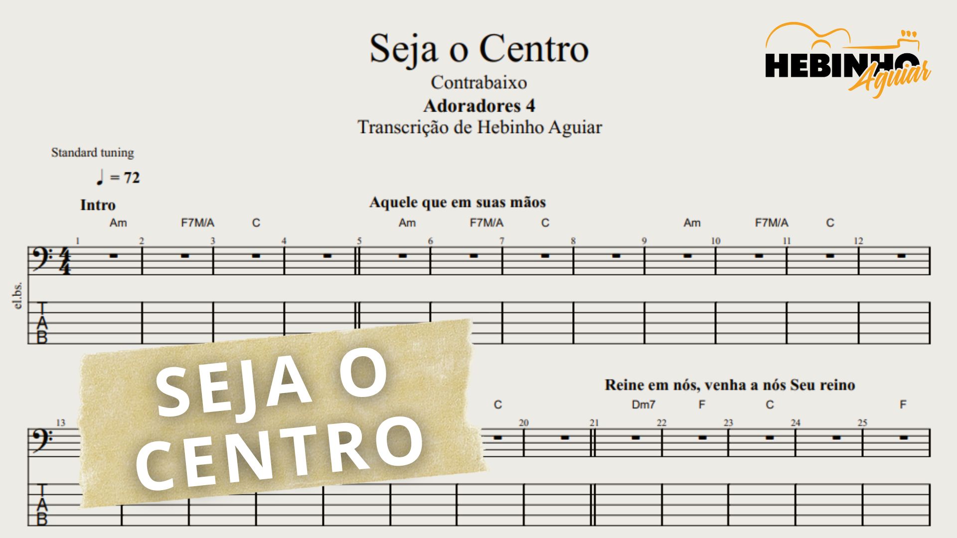 Seja o Centro - Adoradores 4: Transcrição p/ Contrabaixo c/ Tablatura ...