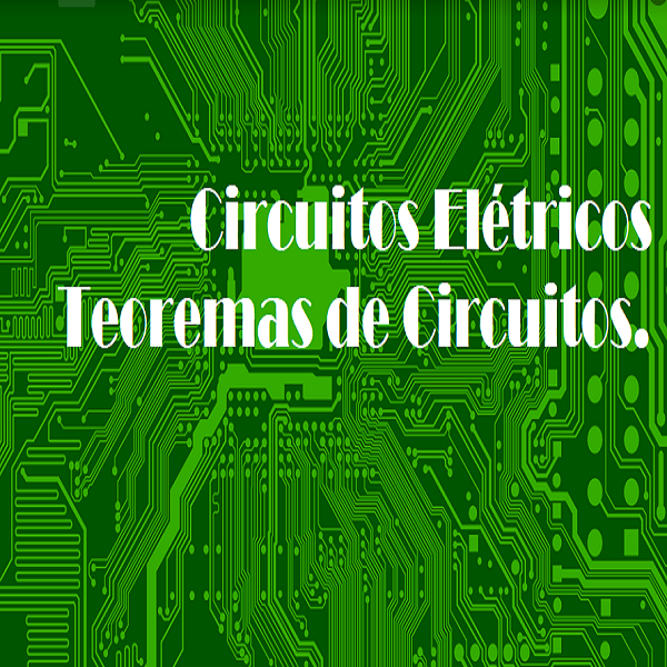 Circuitos Elétricos - Teorema de Circuitos - Transformação de Fontes