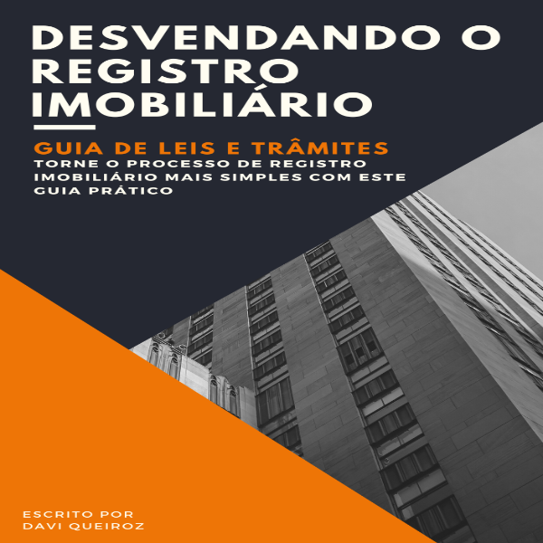 Desvendando o Registro Imobiliário: Guia de Leis e Trâmites