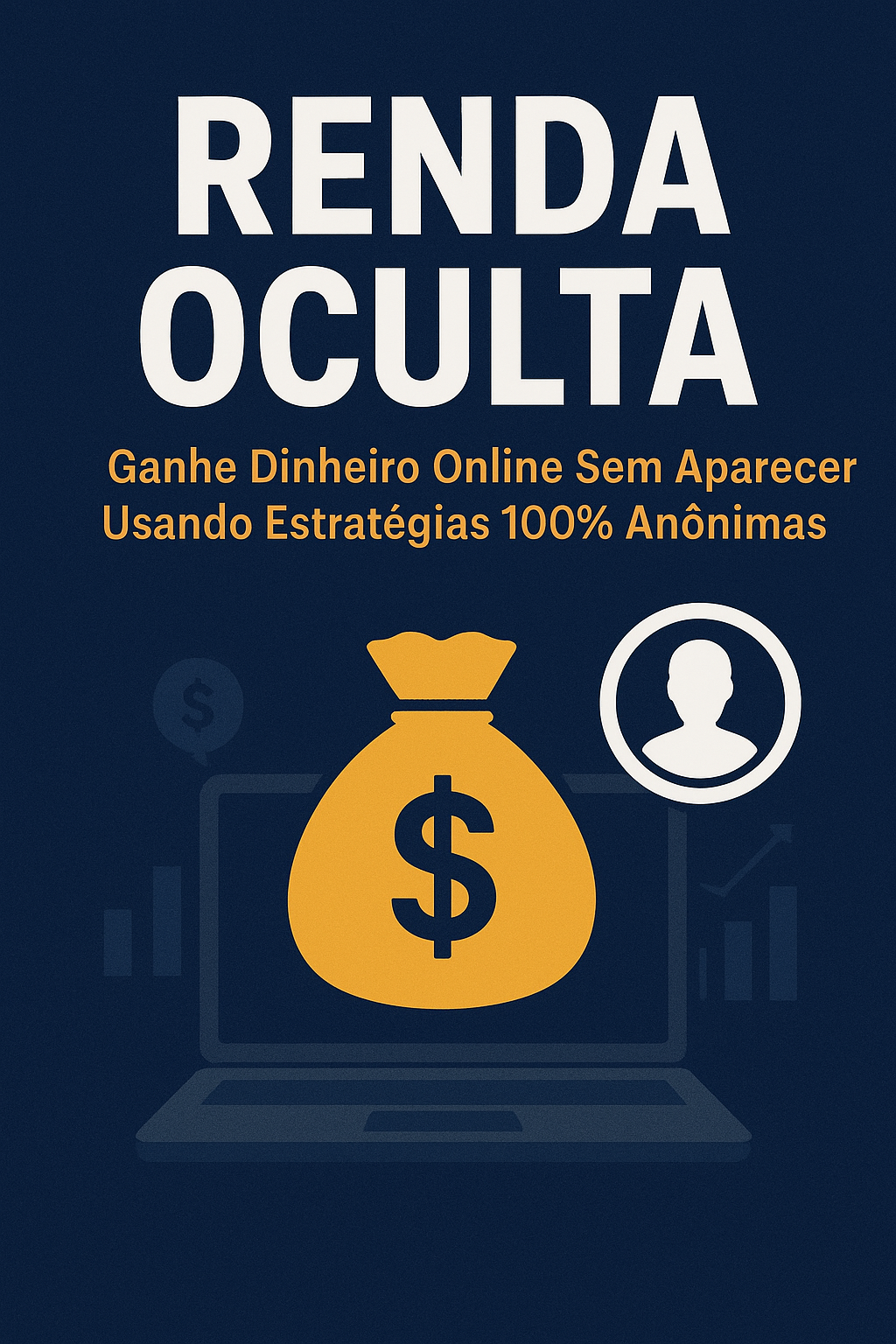 Renda Oculta: Como Ganhar Dinheiro Online Sem Aparecer | Hotmart