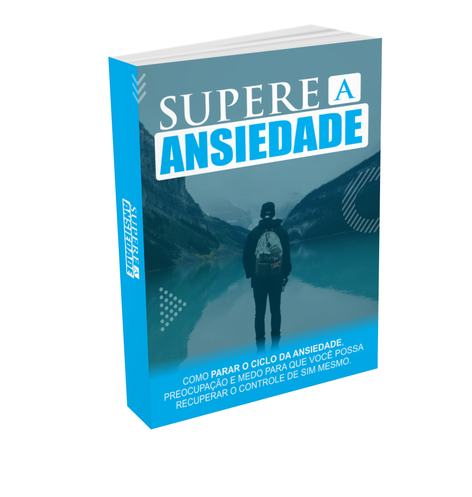 Supere a Ansiedade: Um Guia Completo para Gerenciar e Controlar a A...