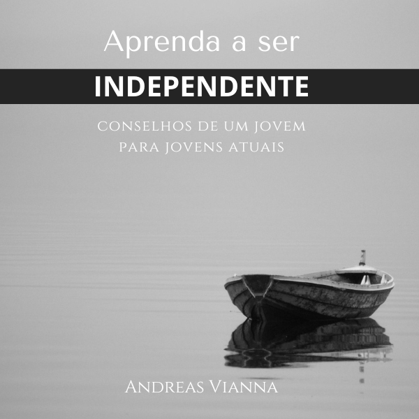 Aprenda a ser INDEPENDENTE 