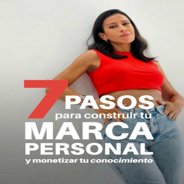 7 Pasos para Construir tu Marca Personal y Monetizar tu Conocimient...