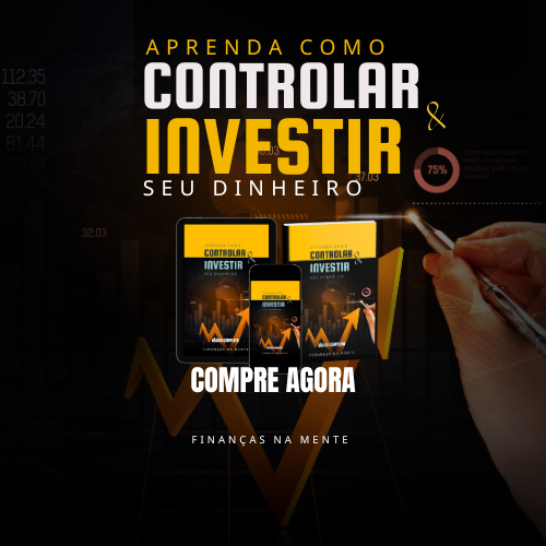 Aprenda como Controlar e Investir seu Dinheiro