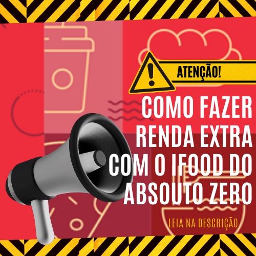 Como fazer renda extra em casa com o iFood do absoluto zero - Izaia...