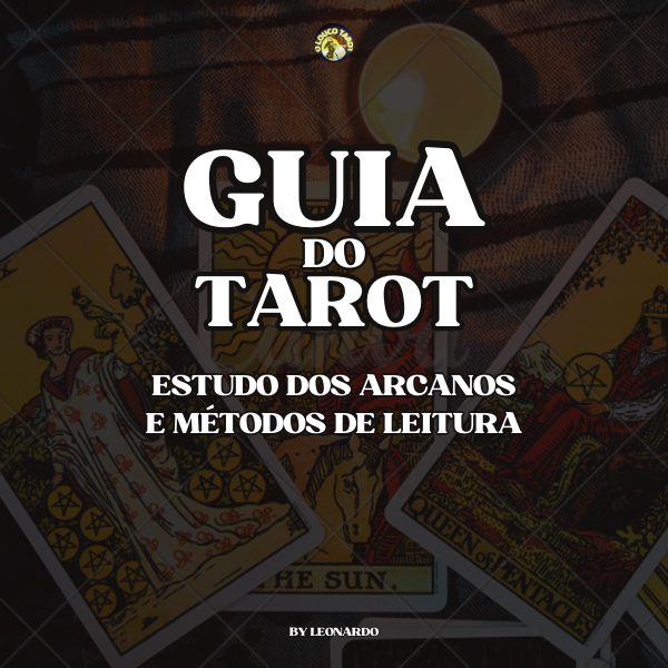 GUIA DO TAROT COMPLETO - ESTUDO DOS ARCANOS E MÉTODOS DE LEITURA