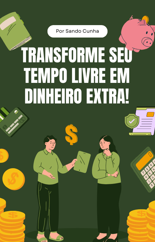 Transforme Seu Tempo Livre Em Dinheiro Extra!