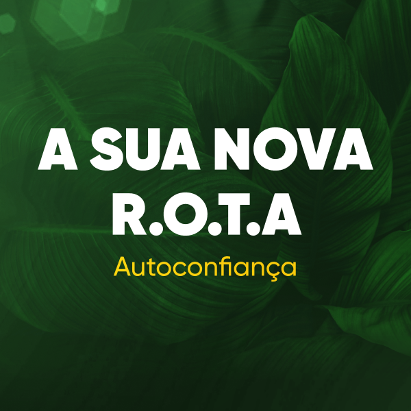 AUTOCONFIANÇA - A Sua Nova R.O.T.A!!!