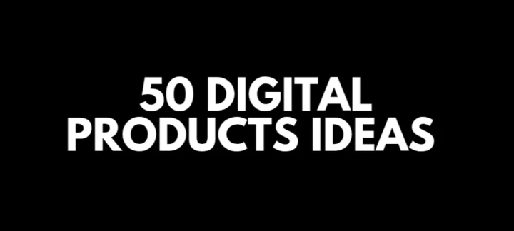 50x Digital Products Ideas